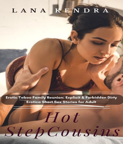 Hot Step Cousins: Erotic Taboo Family | E-book | ITSI Store